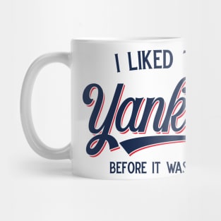 I Liked The Yankees Before It Was Cool v3 Mug